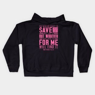 Matthew 16:25 Whoever Loses Their Life For Me Will Find It Kids Hoodie